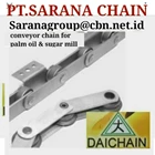DAICHAIN CONVEYOR CHAIN  PT SARANA CHAIN DAICHAIN FOR PALM OIL & SUGARMILL 2