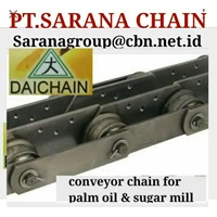 DAICHAIN CONVEYOR CHAIN  PT SARANA CHAIN DAICHAIN FOR PALM OIL & SUGARMILL